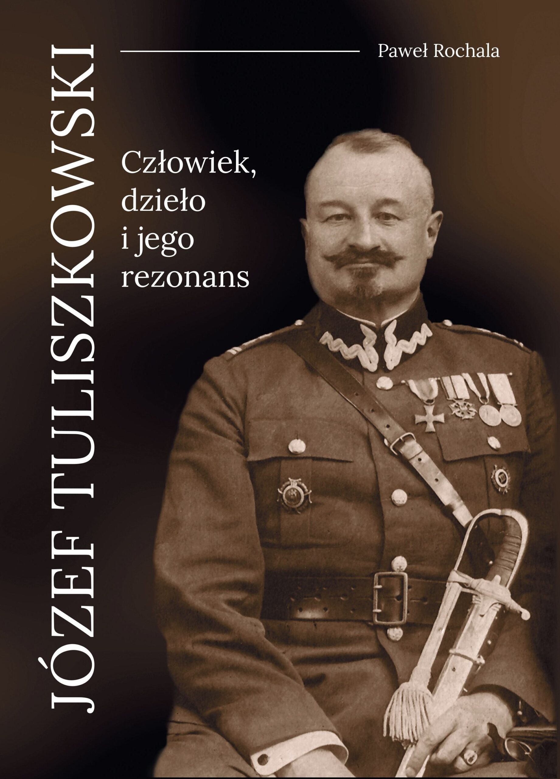 Józef Tuliszkowski. Człowiek, dzieło i jego rezonans (2024)