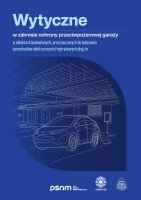 Wytyczne w zakresie ochrony przeciwpożarowej garaży w obiektach budowlanych, przeznaczonych do ładowania samochodów elektrycznych i hybrydowych plug-in